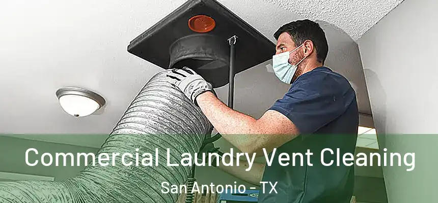 Commercial Laundry Vent Cleaning San Antonio - TX